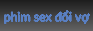 phim sex đổi vợ